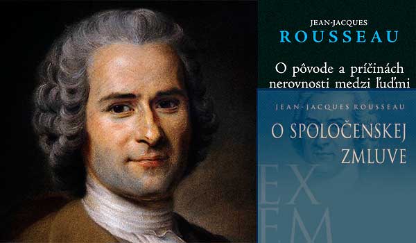 Jean Jacques Rousseau. Jak žil a myslel nekonformní myslitel před 300 lety