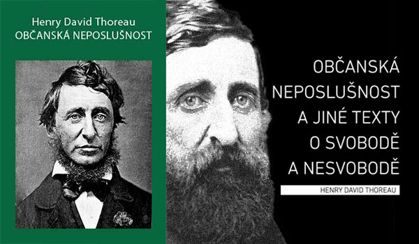 Občanská neposlušnost. Henry David Thoreau podrobuje kritice princip egoistického vládnutí a zneužívání demokracie