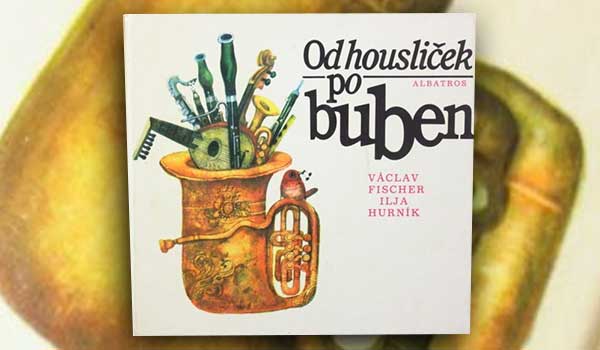 Od housliček po buben. Vynikající knížka pro děti o hudebních nástrojích s ilustracemi Karla Franty