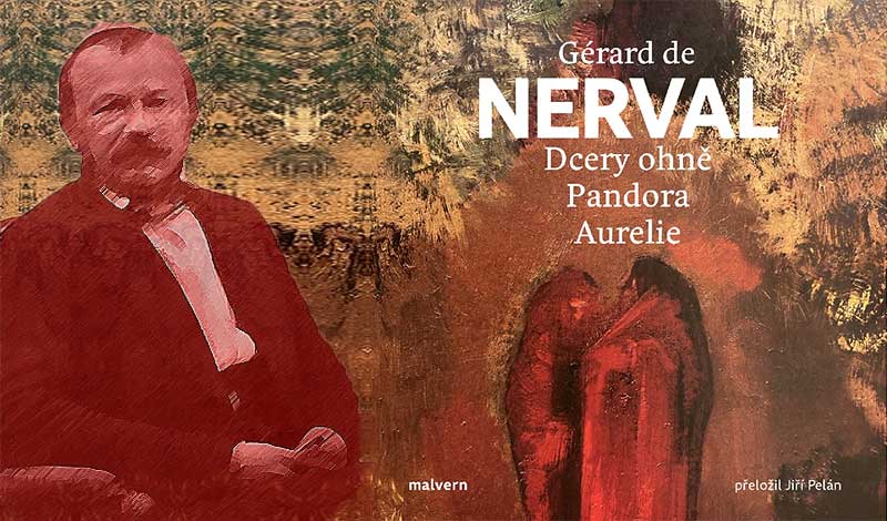 Gérard de Nerval: Dcery ohně. Pandora. Aurelie.