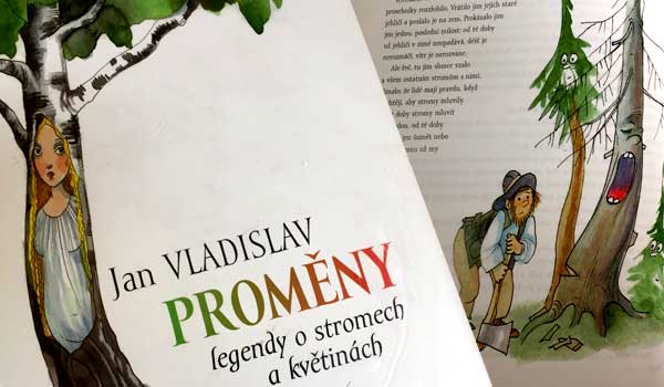 Proměny Jana Vladislava. Pohádkové legendy o stromech a květinách