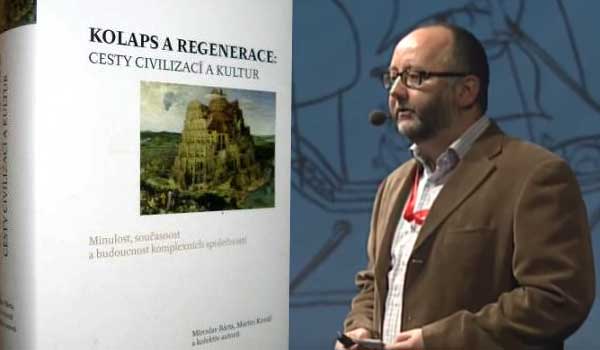 Miroslav Bárta. Kolaps a regenerace civilizaci a kultur 