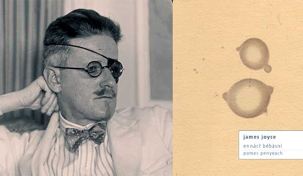Nejsem básník, napsal James Joyce a vydal ennáct bébásní neboli pomes penyeach