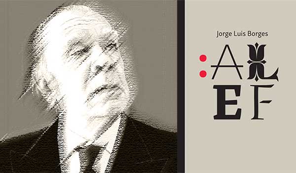 Jorge Luis Borges fascinovaný místem plného poznání zvaném Alef