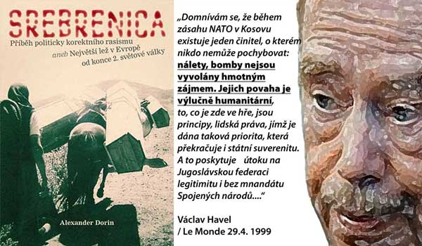 Humanitární bombardování podle Václava Havla a podvod Srebrenica podle Albrightové. Shrnutí historika Karganovice