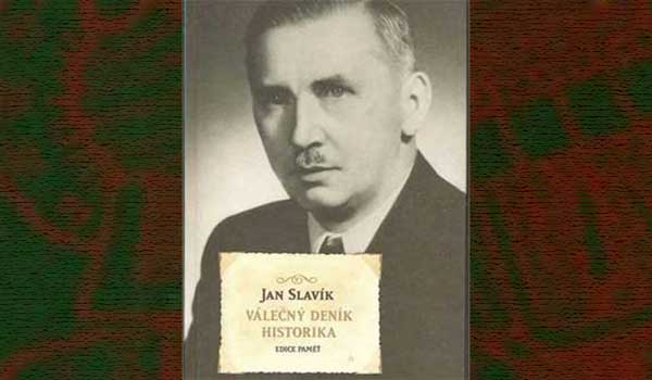 Výjimečný Válečný deník Jana Slavíka. Komunistickým režimem umlčeného historika