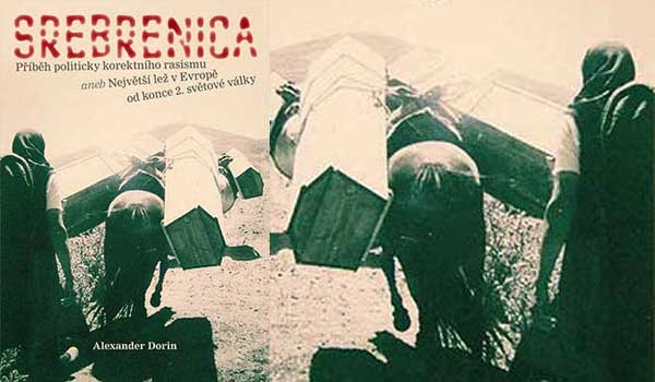 Srebrenica. Válečný masakr v Jugoslávii a Dorinovo svědectví o manipulacích a lžích NATO