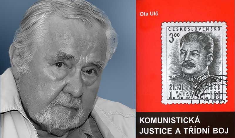 Soudce Ota Ulč. Komunistická justice, třídní boj a souvislosti s dneškem