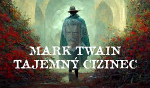 Tajemný cizinec Marka Twaina | Čítárny Tajemný cizinec Marka Twaina | Čítárny