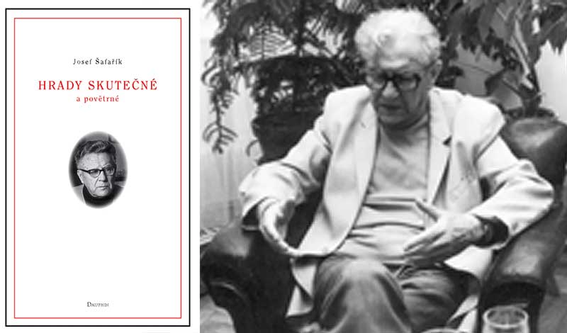 Josef Šafařík. Hrady skutečné a povětrné