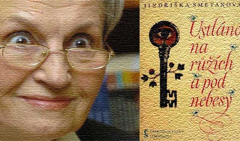 Smetanová. Ustláno na růžích a pod nebesy